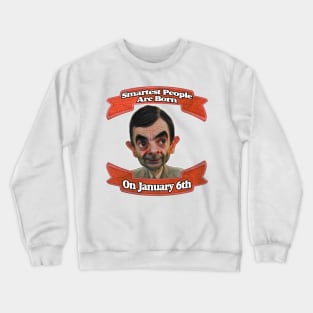 Smartest People Are Born on January 6th Crewneck Sweatshirt